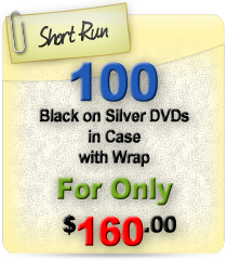 100 Black on Silver DVDs in Case with Wrap for only $160