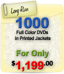 1000 Full Color DVDs in Printed Jackets for only $1199
